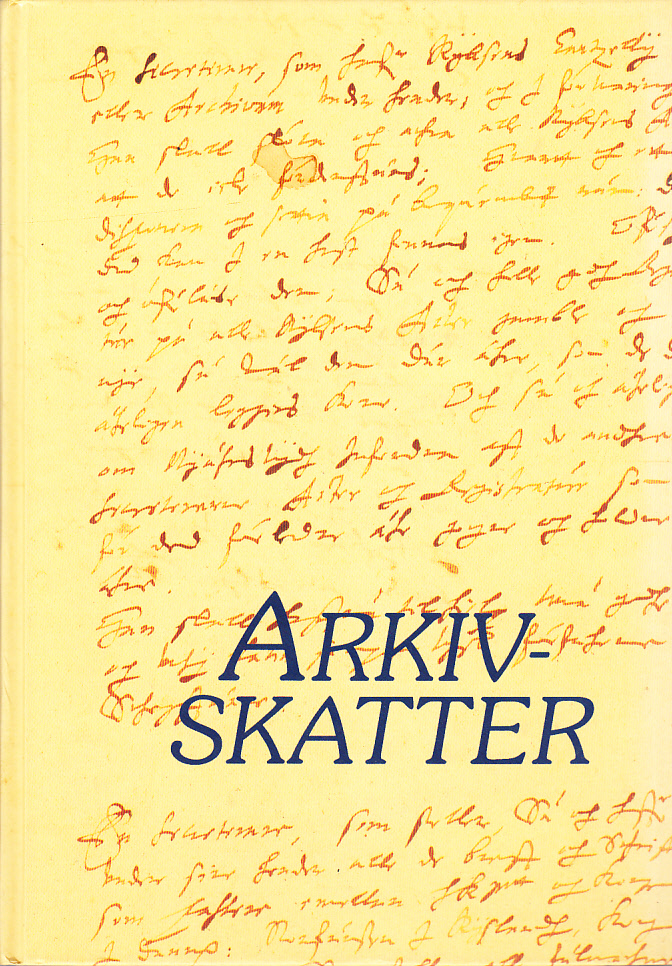 Arkivskatter. Riksarkivet och släktforskaren. [Utg. av] Sveriges släktforskarförbund. Årsbok 1994.
