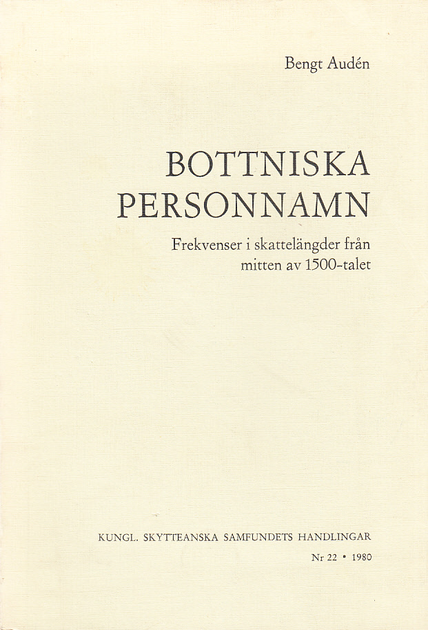 Bottniska personnamn. Frekvenser i skattelängder från mitten av 1500-talet.