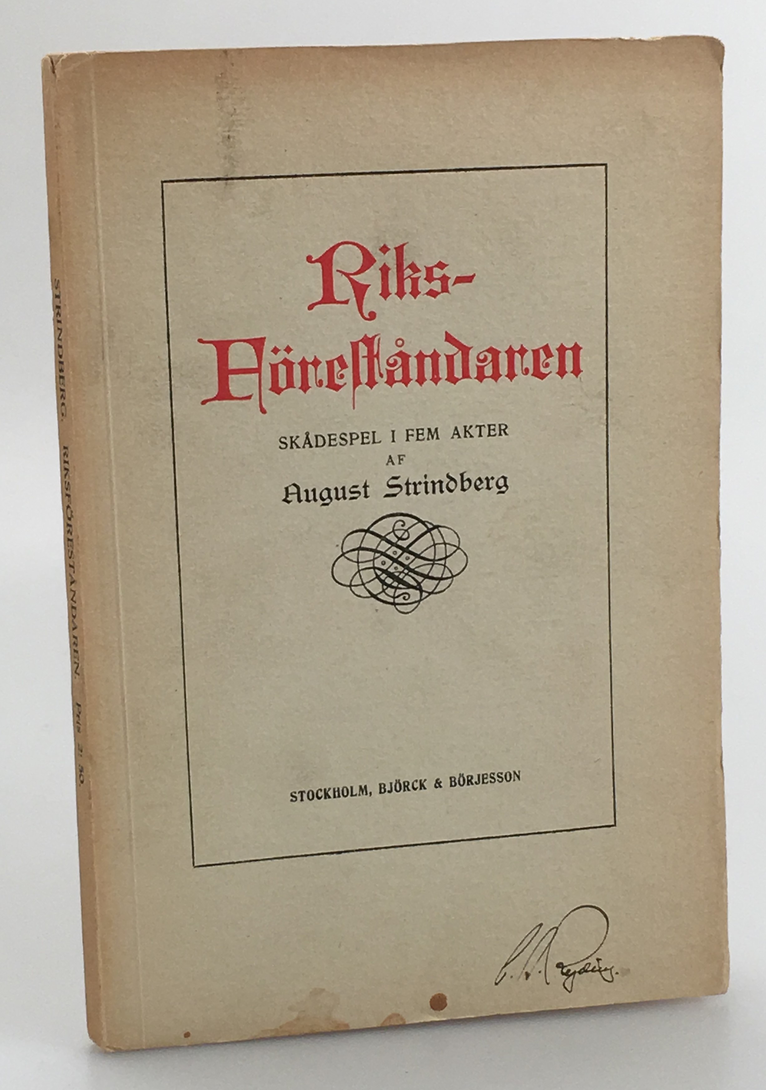 Riksföreståndaren. Skådespel i fem akter. [Utg. av] Björck & Börjesson.