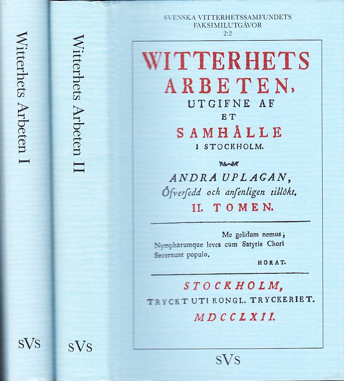 Witterhets Arbeten I (1759). [... II (1762)]. Faksimil av exemplaret i Uppsala universitetsbiblioteks Westinska samling. [Med inledning av Torkel Stålmarck]. [Utg. av] Svenska Vitterhetssamfundet.