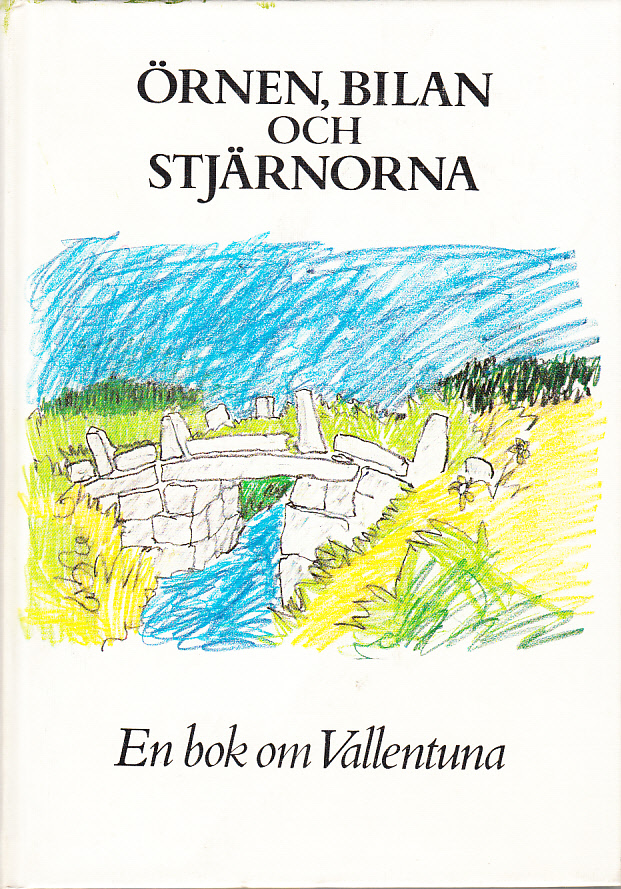 Örnen, bilan och stjärnorna. En bok om Vallentuna. Textförfattare: Aina Karin Hellström och Karl Erik Mörk. Redaktör: Ebbe Schön. Illustratör: Stig Claesson. [Utg. av] Vallentuna kulturnämnd.