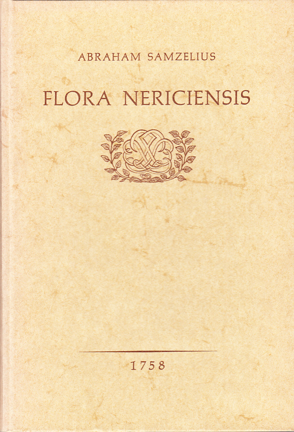 Flora Nericiensis eller Nerikes skogs och ängsblomster ... [Utgiven och med kommentarer av Sven Junell].