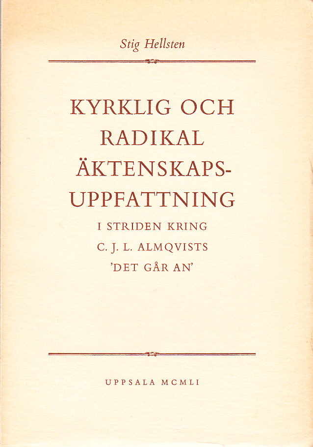 Kyrklig och radikal äktenskapsuppfattning i striden kring C.J.L. Almqvists ‘Det går an’.