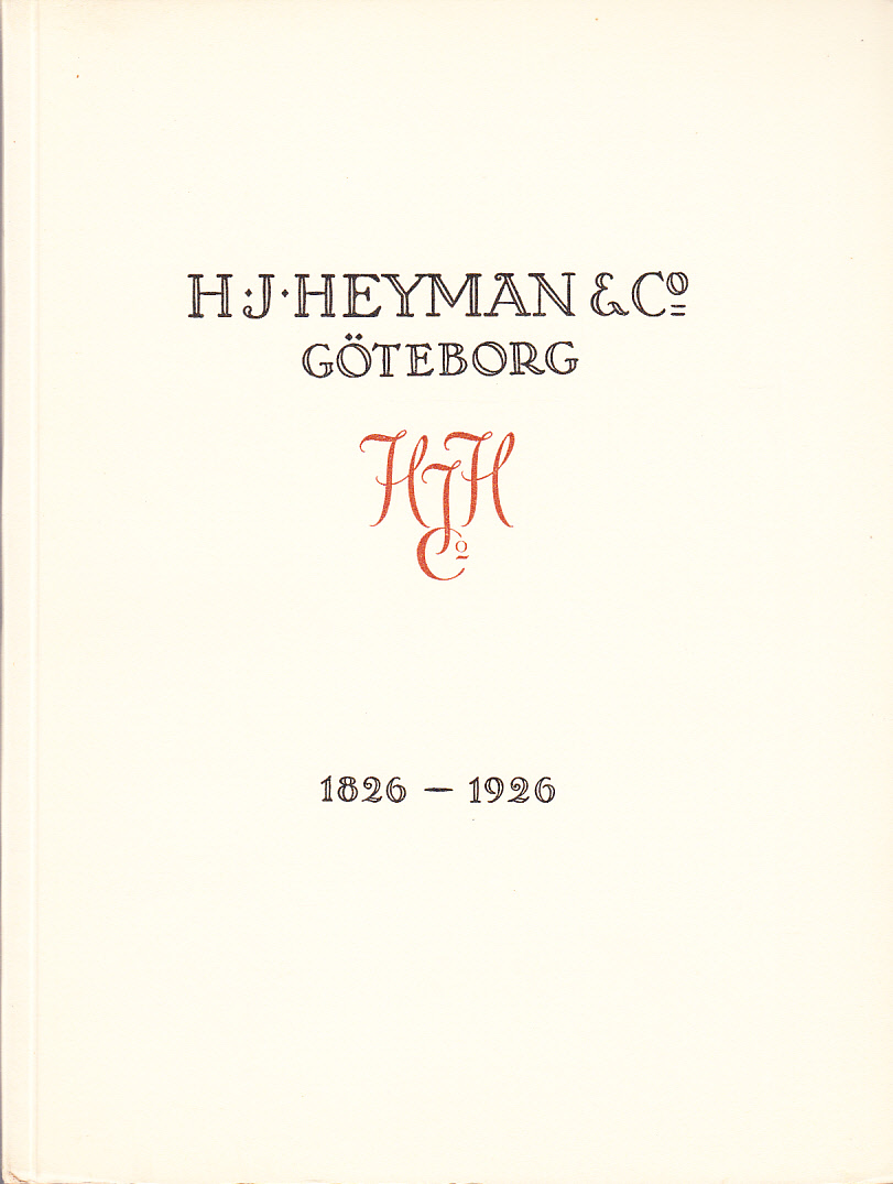 H.J. Heyman & Co. Göteborg 1826-1926. Minnesskrift [utgiven med anledning av företagets 100-åriga tillvaro].