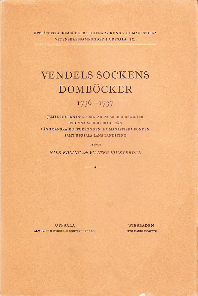 Vendels sockens domböcker 1736-1737 jämte inledning, förklaringar och register utgivna ... genom Nils Edling och Walter Ljusterdal.