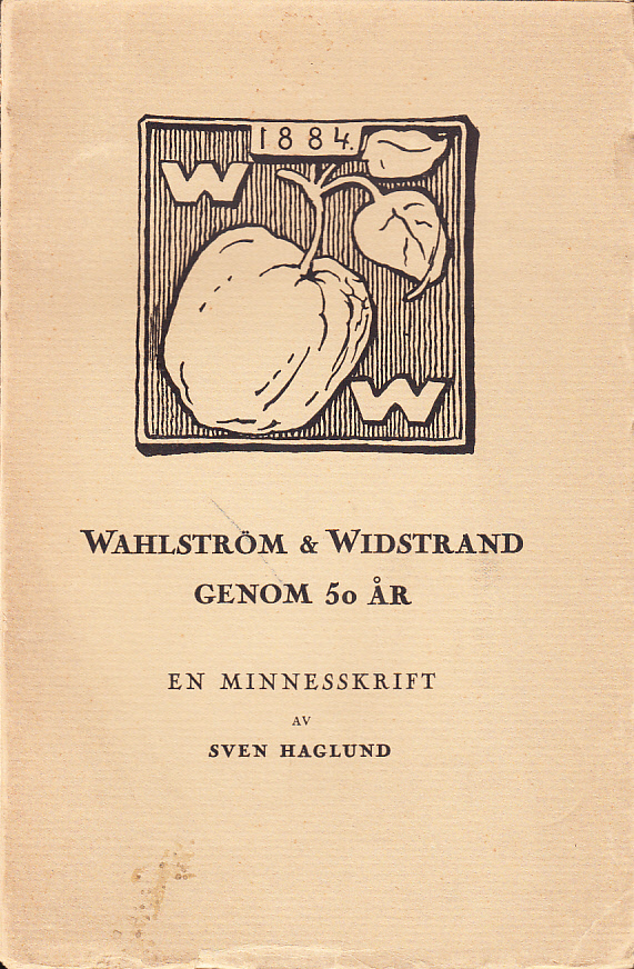 Wahlström & Widstrand genom 50 år. En minnesskrift av Sven Haglund.