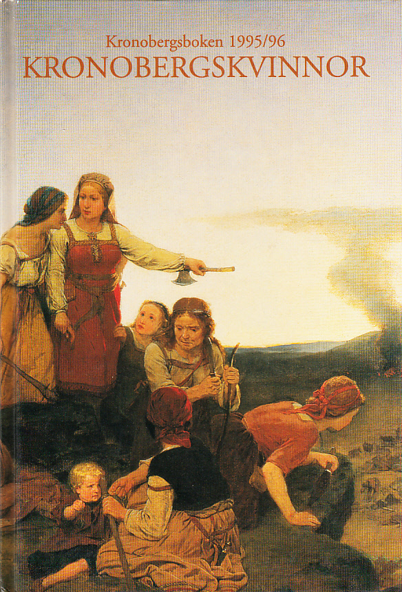Kronobergskvinnor. Utgiven av Kronobergs läns hembygdsförbund i samarbete med Smålands museum.