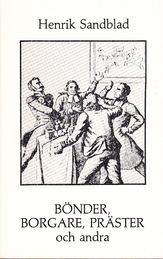 Bönder, borgare, präster och andra. En kulturhistorisk skildring kring släkten Sandblad. [Utg. av] Tre Böcker.