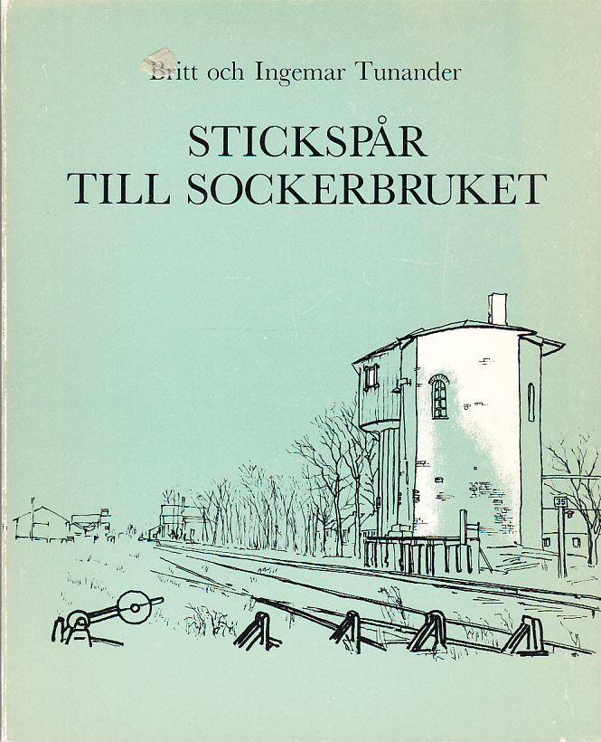 Stickspår till sockerbruket. Teckningar av Ingemar Tunander.