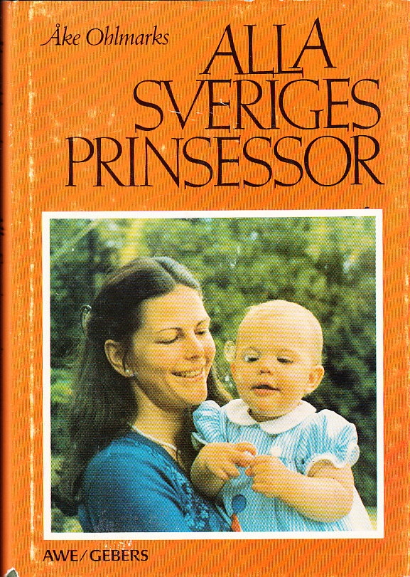 Alla Sveriges prinsessor. [Utg. av] AWE/Gebers.