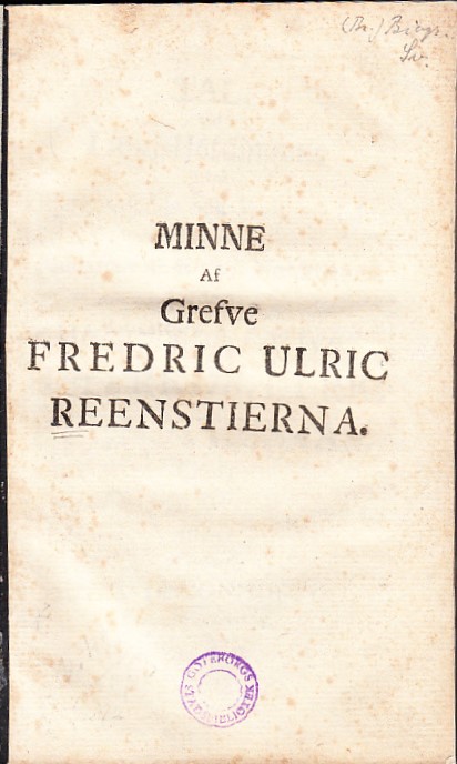 Minne af grefve Fredric Ulric Reenstierna [Tal, vid landshöfdingens öfver Östergöthlands och Vadstena län, samt riddarens af Kongl. Nordstjerneorden, högvälborne grefve herr Fredr. Ulric Reenstiernas, graf, den 14 octob. 1783, då vapnet sönderslogs. Hållet, af friherre Knut Leyonhufvud].