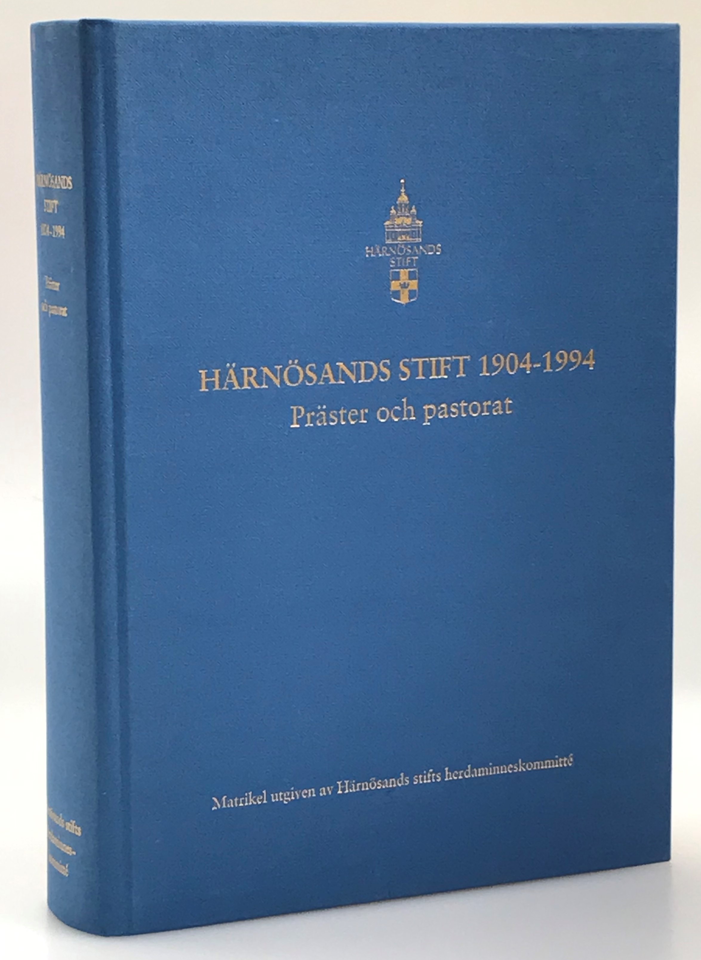 Härnösands stift 1904-1994. Präster och pastorat. Matrikel utgiven av Härnösands stifts herdaminneskommitté. [... Präster och pastorat. Supplement februari 1996].