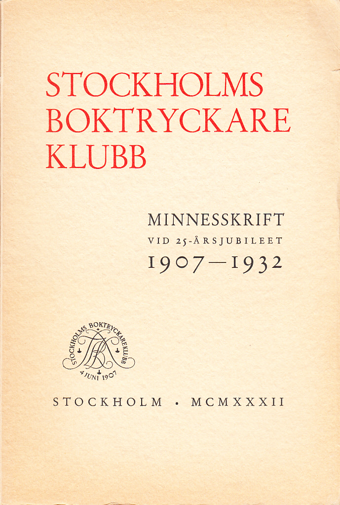 Stockholms boktryckareklubb. Minnesskrift vid 25-årsjubileet 1907-1932.