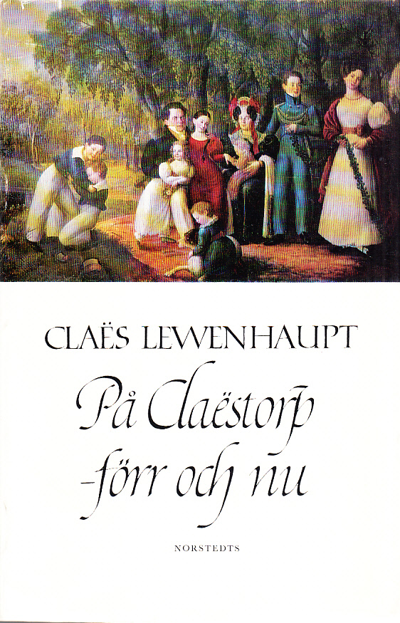 På Claëstorp - förr och nu.