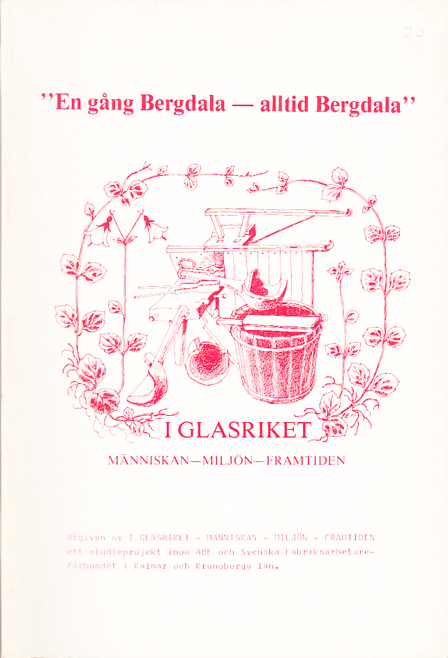 ‘En gång Bergdala - alltid Bergdala’. Utgiven av ‘I glasriket. Människan - Miljön - Framtiden’, ett studieprojekt inom ABF och Svenska Fabriksarbetareförbundet i Kalmar och Kronobergs län. Första upplagan.