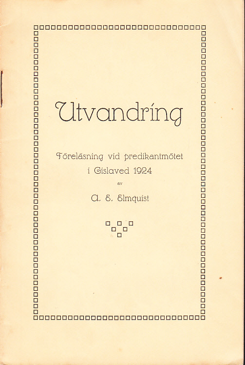 Utvandring. Föreläsning vid predikantmötet i Gislaved 1924 av A. E. Elmquist.