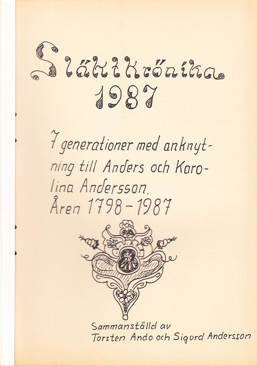 Släktkrönika 1987. 7 generationer med anknytning till Anders och Karolina Andersson. Åren 1798-1987. Sammanställd.