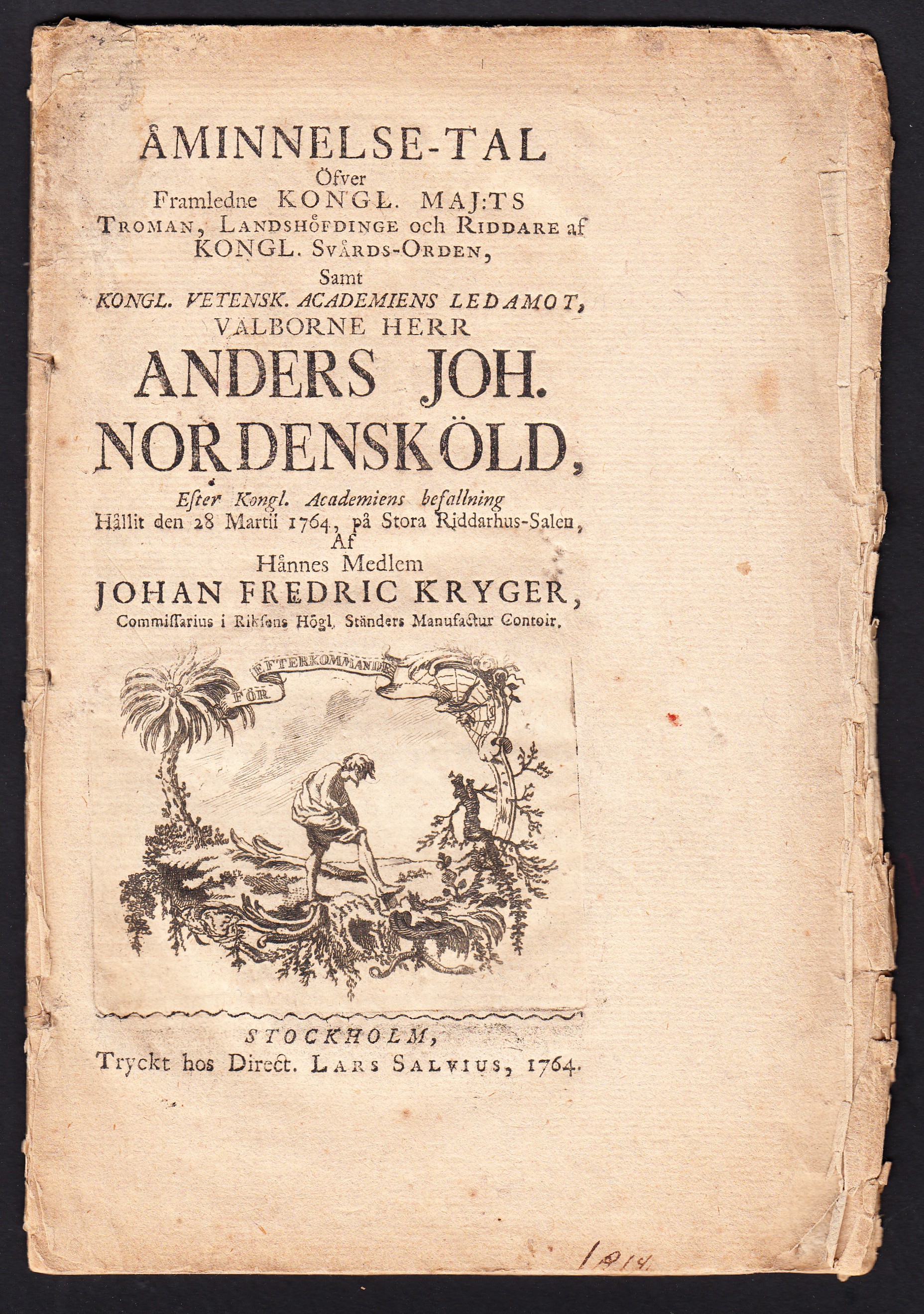 Åminnelse-tal öfver framledne kongl. maj:ts troman, landshöfdinge ... Anders Joh. Nordensköld, efter kongl. academiens befallning hållit den 28 martii 1764, på stora riddarhus-salen, af hännes medlem Johan Fredric Kryger ...