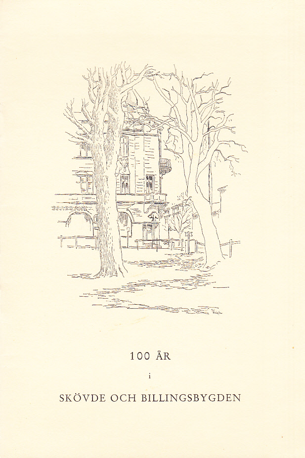 100 år i Skövde och Billingebygden. En skrift med anledning av Skövde Sparbanks 100-åriga verksamhet 1861-1961. [Teckningar av Lars Frick].