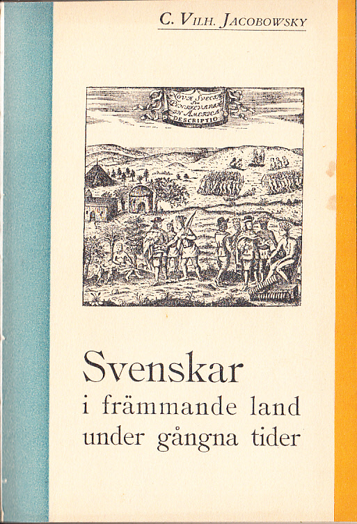Svenskar i främmande land under gångna tider, av C. Vilh. Jacobowsky.