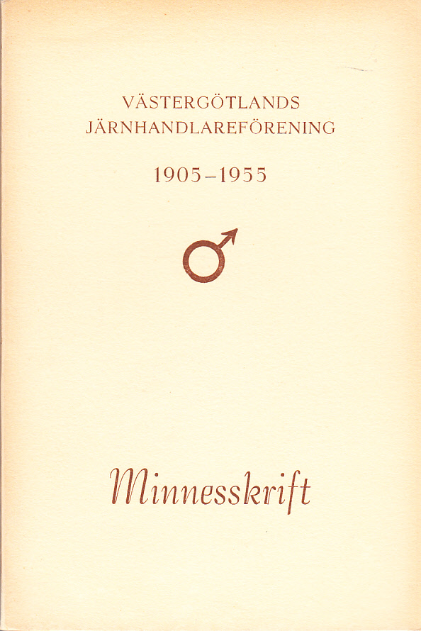 Västergötlands järnhandlareförening 1905-1955. Minnesskrift på styrelsens uppdrag utarbetad av Ivar Moberg.