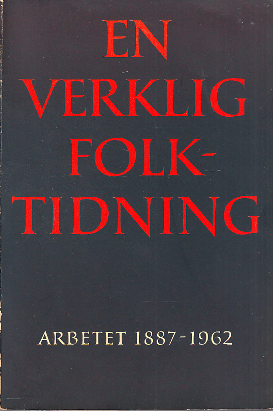 En verklig folktidning. Arbetet 1887-1962. En festskrift till 75-årsjubileet, redigerad av Alvar Alsterdal och Ove Sandell. [Utg. av] Framtidens Förlag.