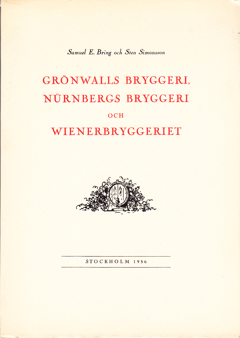 Grönwalls bryggeri, Nürnbergs bryggeri och Wienerbryggeriet.