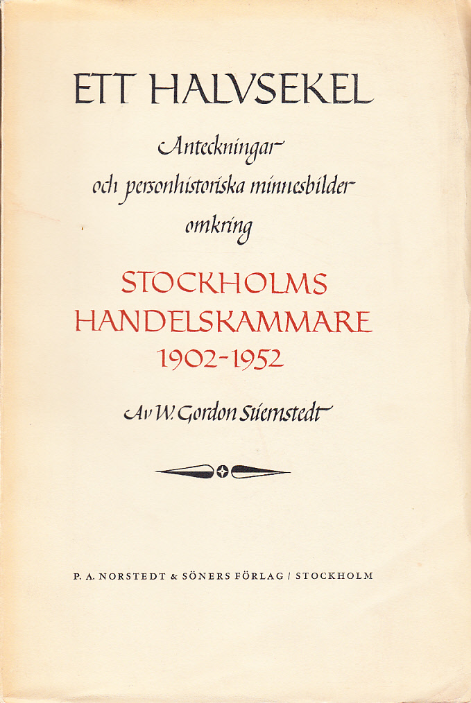 Ett halvsekel. Anteckningar och personhistoriska minnesbilder omkring Stockholms handelskammare 1902-1952.