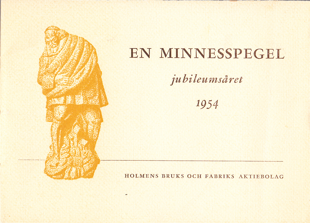 En minnesspegel. Från Holmens bruks sekeljubileum som aktiebolag. Bilder från jubileumsfesterna i Norrköping, Hallstavik, Lännaholm och Nyköping. Foto: Lennart Jansson. [Utg. av Holmens Bruks och Fabriks Aktiebolag].