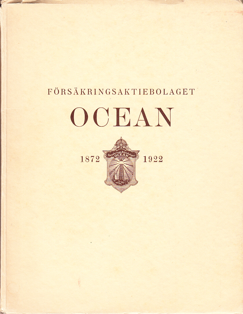 Försäkringsaktiebolaget Ocean 1872-1922. [Utg. med anledning av bolagets femtioåriga verksamhet].