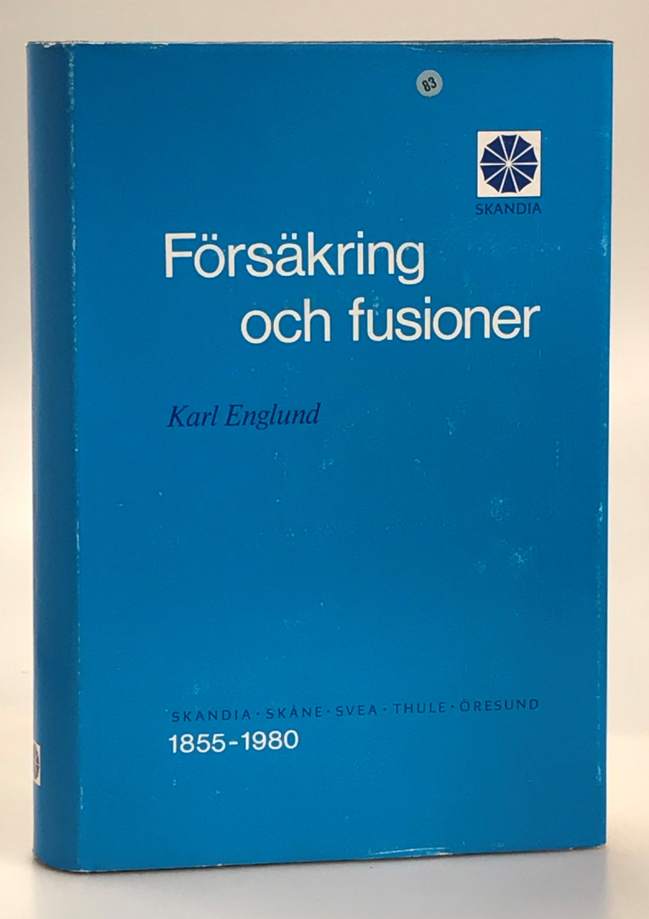 Försäkring och fusioner. Skandia - Skåne - Svea - Thule - Öresund. 1855-1980. With a Summary in English. [Utg. av] Försäkringsaktiebolaget Skandia.
