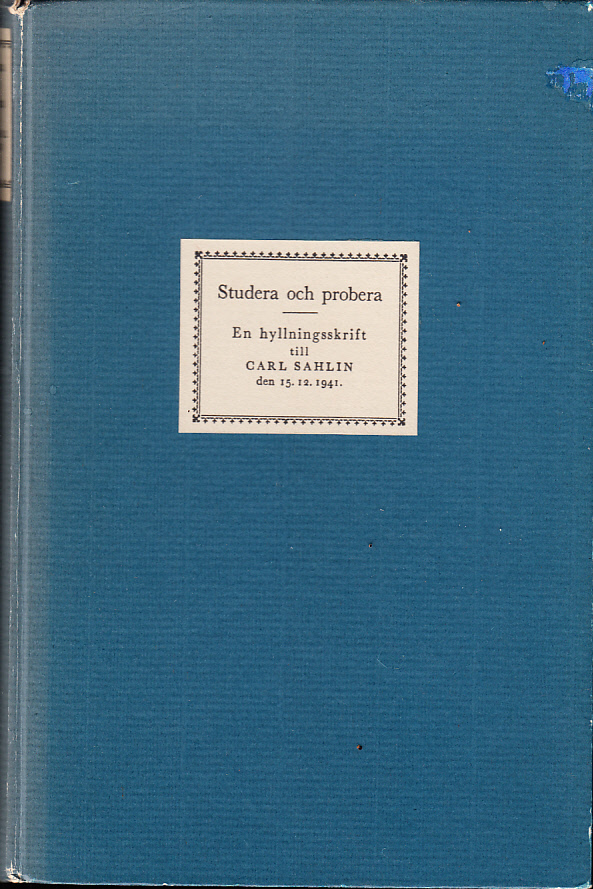 Studera och probera. En hyllningsskrift till Carl Sahlin på hans åttioårsdag den 15. december 1941.