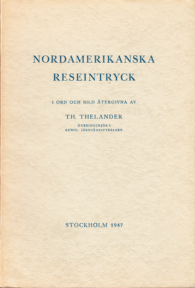 Nordamerikanska reseintryck. I ord och bild återgivna av Th. Thelander.
