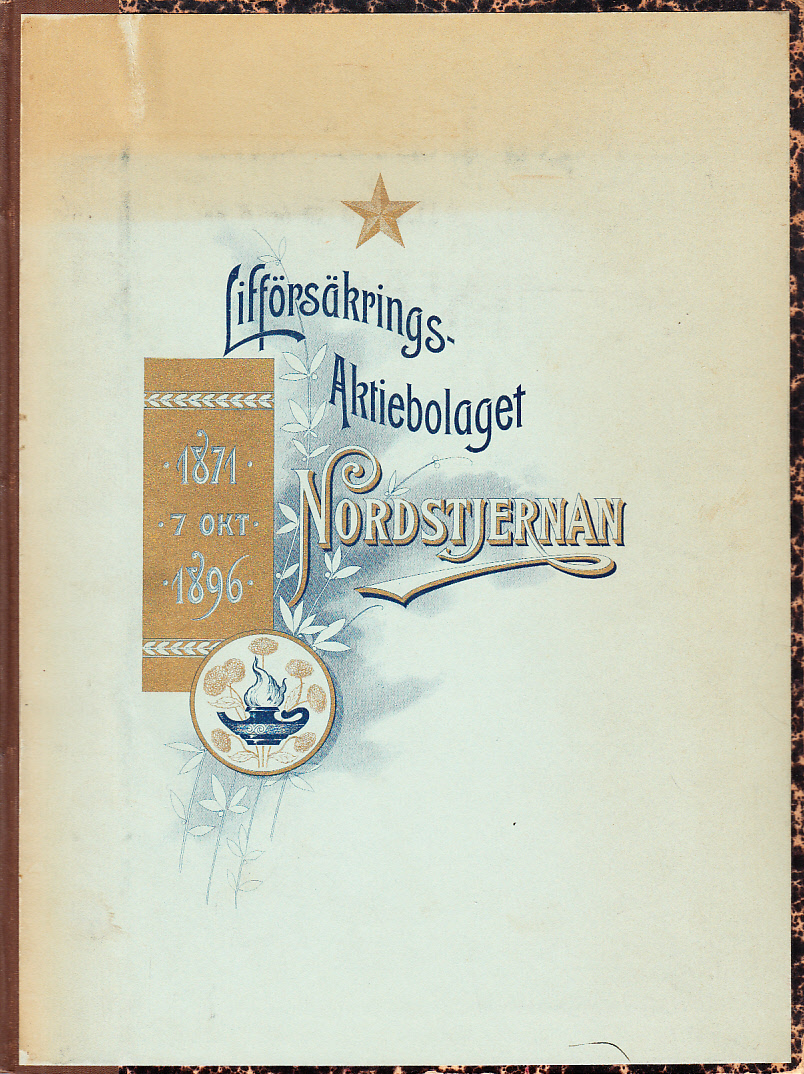 Lifförsäkrings-Aktiebolaget Nordstjernan, Stockholm. Till minne af bolagets 25-åriga tillvaro.