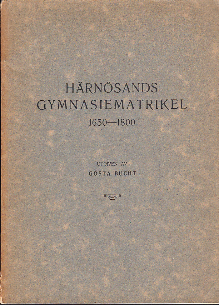 Härnösands gymnasiematrikel 1650-1800.