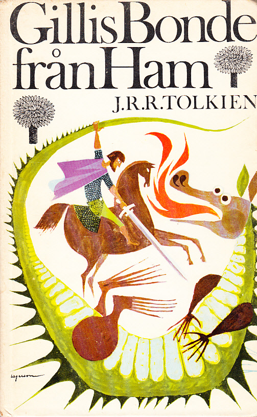 Gillis Bonde från Ham. Gillis bondes, herrens till Tame, grevens till Worminghall samt konungens över det Lilla Konungariket uppstigande till makten och undersamliga äventyr av J. R. R. Tolkien. Med illuminationer av Pauline Diana Baynes. Till svenska av Åke Ohlmarks. [Utg. av] Gebers.