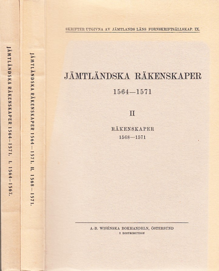Jämtländska räkenskaper 1564-1571. I. Räkenskaper 1564-1567. [... II. Räkenskaper 1568-1571].