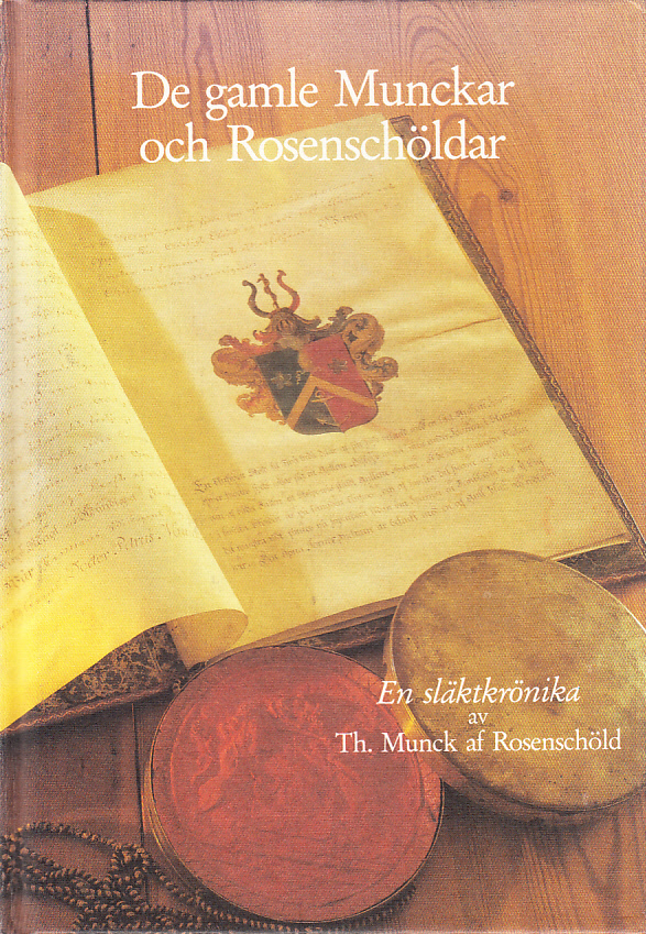 De gamle Munckar och Rosenschöldar. En släktkrönika av Th. Munck af Rosenschöld. Utg. av Munck af Rosenschöldska släktföreningen.