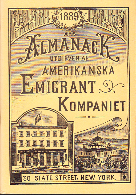 Svensk Almanack för år 1889. Utgifven af Amerikanska Emigrant Kompaniet, 30 State Street, New York. [Utg. av Bokförlaget Rediviva].