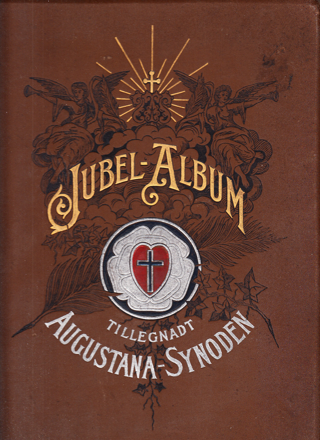 Jubel-album. [Den svenska evangelisk-lutherska kyrkan i Nordamerika Augustanasynoden, egnas dessa minnesblad med djup tacksamhet och vördnad].