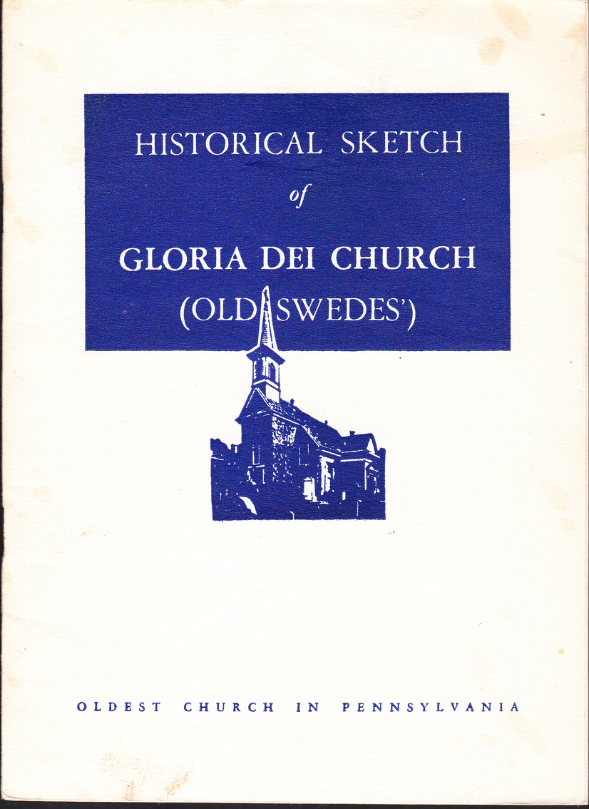An historical sketch of Gloria Dei Church (Old Swedes’), Philadelphia. Oldest Church in Pennsylvania. A National Shrine by The Rev. John Craig Roak. Third Edition 1947.