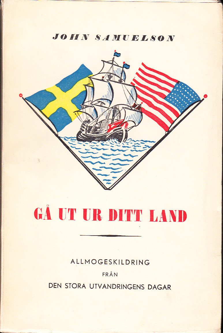 Gå ut ur ditt land. Allmogeskildring från den stora utvandringens dagar. [Utg. av] Hembygdens förlag, Örsjö.