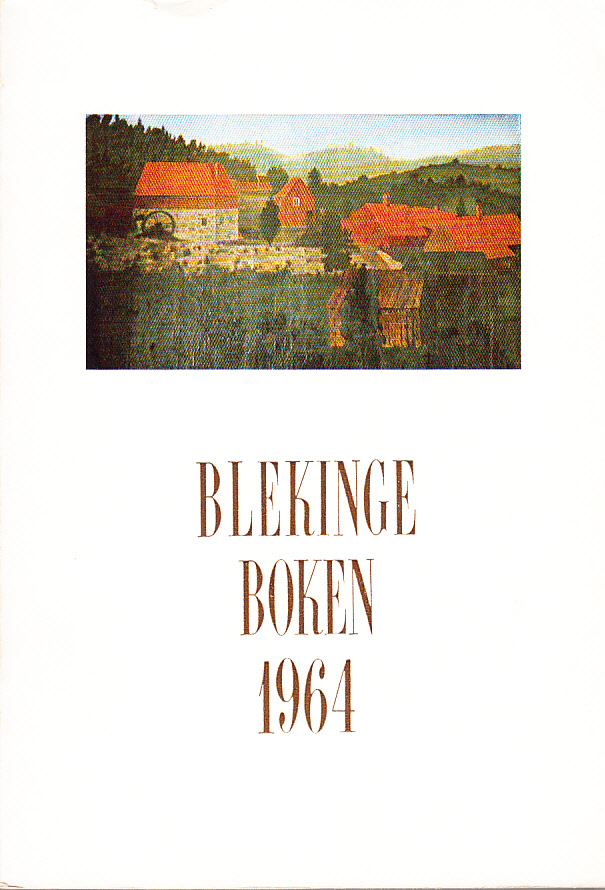 Blekingeboken. Årsbok för medlemmarna i Blekinge Musei och Hembygdsförening årg. 42, 1964.