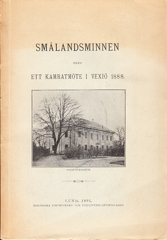 Smålandsminnen från ett kamratmöte i Vexiö 1888.