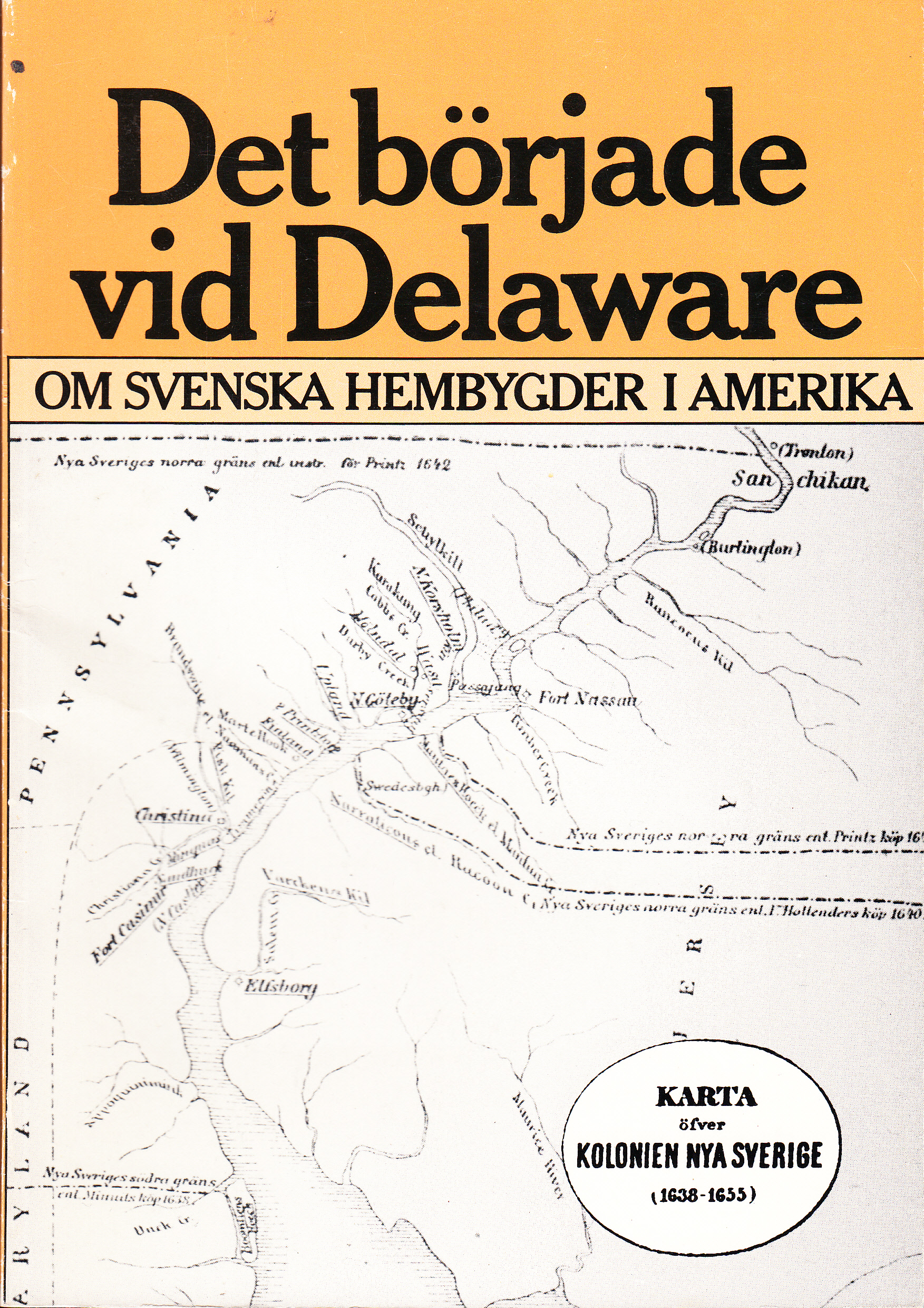 Det började vid Delaware. Om svenska hembygder i Amerika. [Utg. av] Riksförbundet för Hembygdsvård.