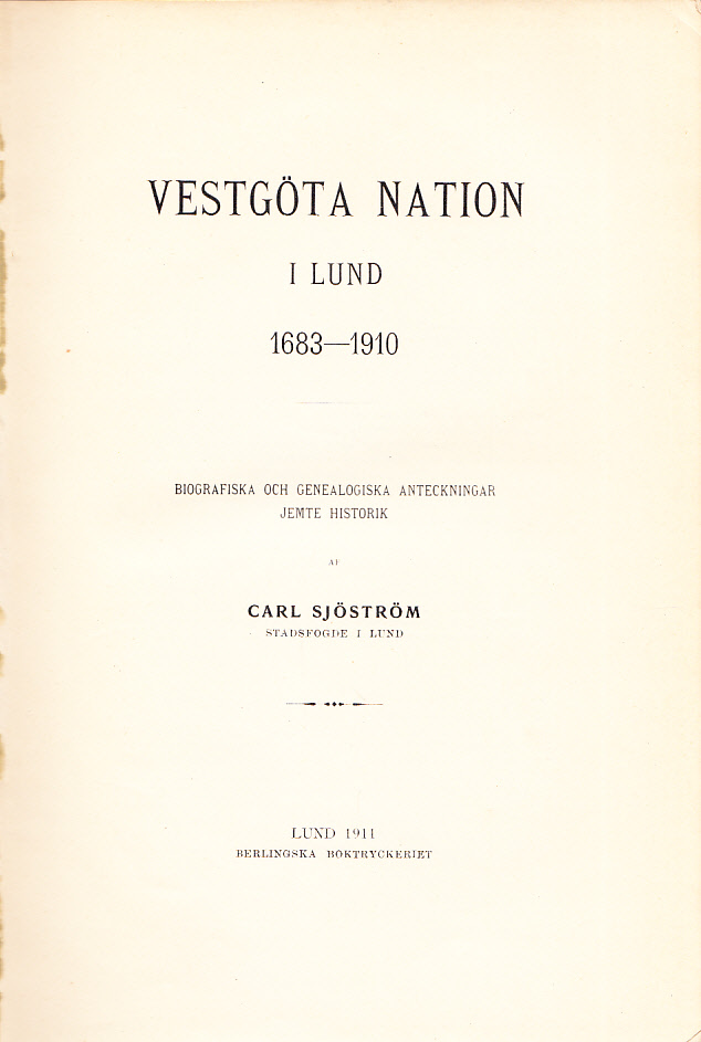 Vestgöta nation i Lund 1683-1910. Biografiska och genealogiska anteckningar jemte historik.