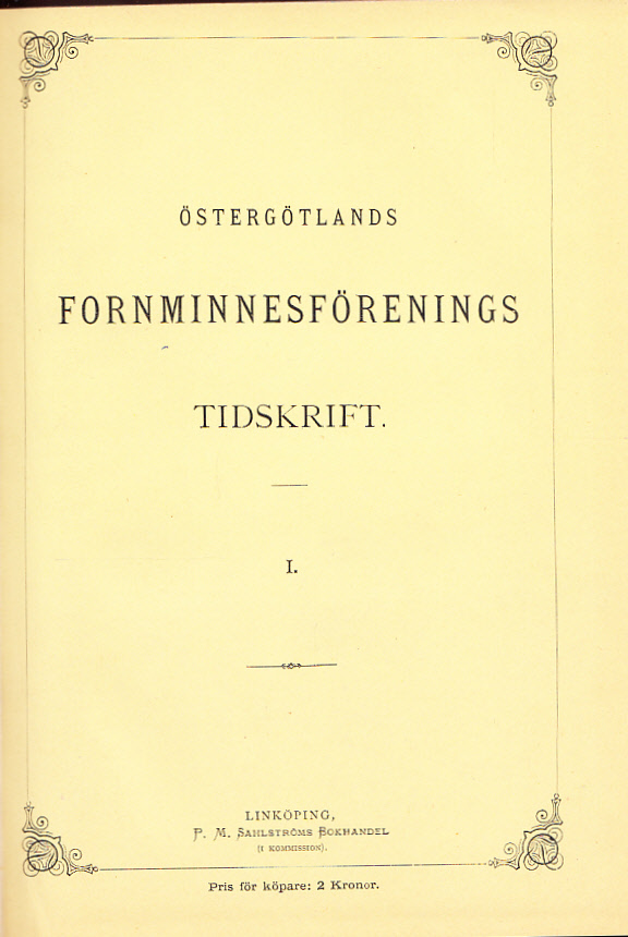 Östergötlands fornminnesförenings tidskrift. I.