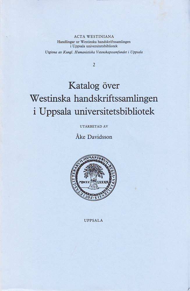 Katalog över Westinska handskriftssamlingen i Uppsala universitetsbibliotek.