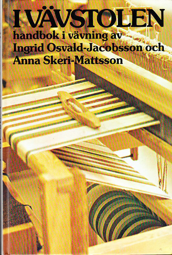 I vävstolen. Handbok i vävning. [Utg. av] LTs förlag.