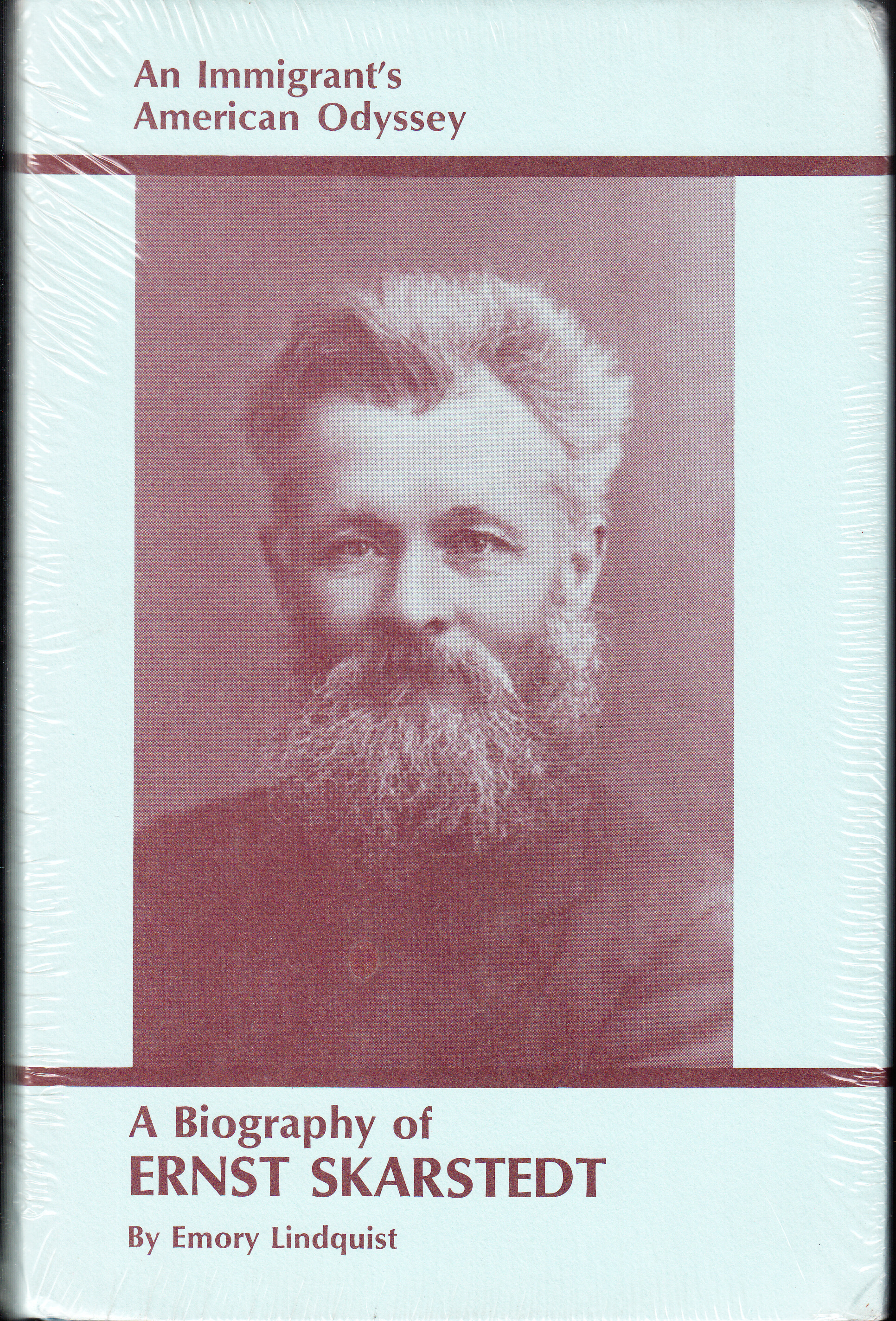 An Immigrant’s American Odyssey. A Biography of Ernst Skarstedt. By Emory Lindquist.